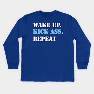 wake up kick ass repeat 1 Kids Long Sleeve T-Shirt